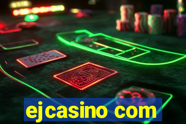 ejcasino com